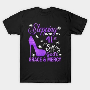 Stepping Into My 41st Birthday With God's Grace & Mercy Bday T-Shirt